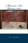 Museum Art Review 2015 By Noah Ras Cover Image