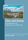 Cities and Society: Entanglements and Implications for Urban Life By Lawrence Caudle (Editor) Cover Image