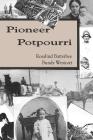 Pioneer Potpourri By Rosalind Batterbee Bundy Westcott, Dawn Batterbee Miller (Editor), Ginger Marks (Designed by) Cover Image