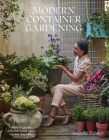 Modern Container Gardening: How to Create a Stylish Small-Space Garden Anywhere Cover Image