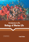 Introduction to the Biology of Marine Life By Frank Parker (Editor) Cover Image