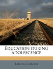 Education During Adolescence By Ransom A. MacKie Cover Image