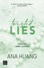 Twisted Lies: Él Hará Lo Que Sea Para Tenerla... Incluso Mentir By Ana Huang Cover Image