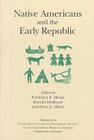 Native Americans and the Early Republic (United States Capitol Historical Society) By Frederick E. Hoxie (Editor), U. S. Capital Historical Society (Prepared by) Cover Image