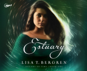 Estuary (Oceans of Time #1) By Lisa T. Bergren, Jorjeana Marie (Narrator) Cover Image