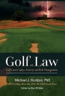 Golf Law; Golf Course Safety, Security and Risk Management By Michael J. Hurdzan Cover Image