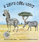 A Zebra Called Hoops By Prg Collins Cover Image