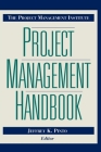 The Project Management Institute Project Management Handbook (Jossey-Bass Business & Management) By Jeffrey K. Pinto Cover Image