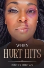 When Hurt Hits By Ebony Brown Cover Image