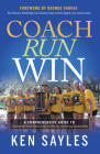 Coach, Run, Win: A Comprehensive Guide to Coaching High School Cross Country, Running Fast, and Winning Championships Cover Image