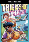 Trick-Shot Triumph (Jake Maddox Graphic Novels) Cover Image