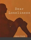 Dear Loneliness By Aaron Fields Cover Image