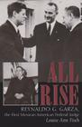 All Rise: Reynaldo G. Garza, the First Mexican American Federal Judge (Centennial Series of the Association of Former Students, Texas A&M University #62) By Louise Ann Fisch Cover Image