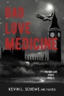 Bad Love Medicine By Kevin L. Schewe Cover Image