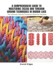 A Comprehensive Guide to Mastering Zigzag and Torchon Ground Techniques in Bobbin Lace: The Ultimate Colorful Creations Book for Newbies Cover Image