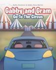 Gabby And Gram Go To The Circus Cover Image