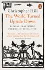 The World Turned Upside Down: Radical Ideas During the English Revolution By Christopher Hill Cover Image