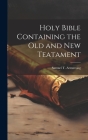 Holy Bible Containing the Old and New Teatament Cover Image