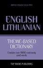 Theme-based dictionary British English-Lithuanian - 9000 words By Andrey Taranov Cover Image