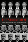 The Strongmen: European Encounters with Sovereign Power By Hans Kribbe Cover Image