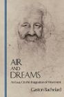 Air and Dreams: An Essay on the Imagination of Movement By Gaston Bachelard, Edith And Frederick Farrell (Translator) Cover Image