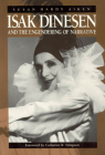 Isak Dinesen and the Engendering of Narrative (Women in Culture and Society) By Susan Hardy Aiken Cover Image