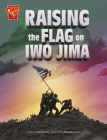 Raising the Flag on Iwo Jima By Nel Yomtov, Eduardo Garcia (Illustrator) Cover Image
