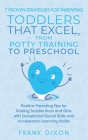 7 Proven Strategies for Parenting Toddlers that Excel, from Potty Training to Preschool: Positive Parenting Tips for Raising Toddlers with Exceptional Cover Image