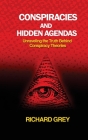 Conspiracies and Hidden Agendas: Unraveling the Truth Behind Conspiracy Theories Cover Image
