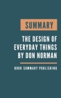 Summary: The design of Everyday Things - How smart design is the new competitive frontier by Don Norman By Book Summary Publishing Cover Image