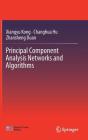 Principal Component Analysis Networks and Algorithms By Xiangyu Kong, Changhua Hu, Zhansheng Duan Cover Image