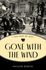 Gone with the Wind: 1939 Day by Day By Pauline Bartel Cover Image