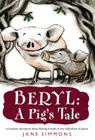 Beryl: A Pig's Tale By Jane Simmons Cover Image