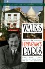 Walks In Hemingway's Paris: A Guide To Paris For The Literary Traveler By Noel R. Fitch Cover Image
