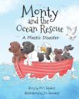 Monty and the Ocean Rescue: A Plastic Disaster By Mt Sanders, Zoe Saunders (Illustrator) Cover Image