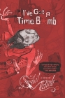 I've Got a Time Bomb By Sybil Lamb (Illustrator), Sybil Lamb Cover Image
