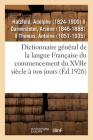 Dictionnaire Général de la Langue Française Du Commencement Du Xviie Siècle À Nos Jours: Précédé d'Un Traité de la Formation de la Langue... Cover Image