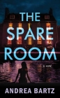 The Spare Room By Andrea Bartz Cover Image