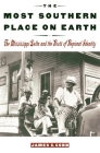 The Most Southern Place on Earth: The Mississippi Delta and the Roots of Regional Identity By James C. Cobb Cover Image