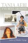 I've Been Around By Tania Aebi Cover Image