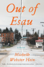 Out of Esau: A Novel By Michelle Webster-Hein Cover Image