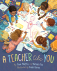 A Teacher Like You By Frank Murphy, Barbara Dan, Kayla Harren (Illustrator) Cover Image