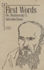 First Words: On Dostoevsky's Introductions (Unknown Nineteenth Century) By Lewis Bagby Cover Image