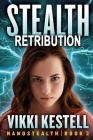 Stealth Retribution By Vikki Kestell Cover Image