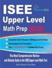 ISEE Upper Level Math Prep 2020-2021: The Most Comprehensive Review and Ultimate Guide to the ISEE Upper Level Math Test Cover Image