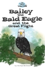 Bailey the Bald Eagle and the Great Flight By Nathan Dye, Chris Dye (Illustrator) Cover Image