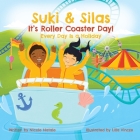 Suki & Silas It's Roller Coaster Day!: Every Day Is a Holiday Cover Image