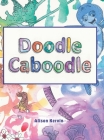 Doodle Caboodle By Alison Kervin Cover Image