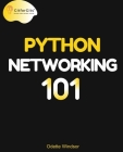 Python Networking 101: Navigating essentials of networking, socket programming, AsyncIO, network testing, simulations and Ansible Cover Image