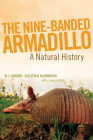 The Nine-Banded Armadillo: A Natural History Volume 11 (Animal Natural History #11) Cover Image